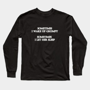 Funny "Grumpy Sleep" Joke Long Sleeve T-Shirt